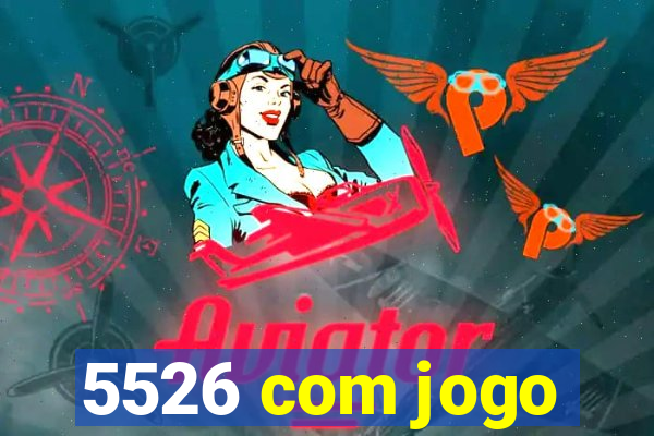 5526 com jogo